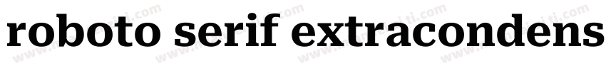 roboto serif extracondensed字体转换